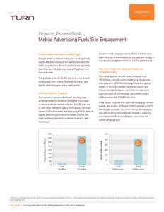 CASE STUDY  Consumer Packaged Goods Mobile Advertising Fuels Site Engagement Driving Audiences to Brand Landing Page