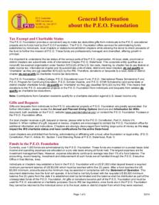 General Information about the P.E.O. Foundation Tax Exempt and Charitable Status The P.E.O. Foundation provides a convenient way to make tax deductible gifts from individuals to the P.E.O. educational projects and to fun
