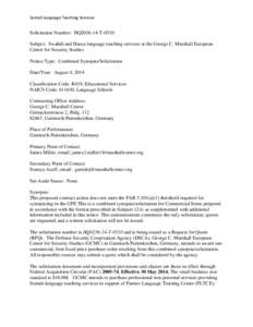 Somali Language Teaching Services  Solicitation Number: HQ2036-14-T-0510 Subject: Swahili and Hausa language teaching services at the George C. Marshall European Center for Security Studies Notice Type: Combined Synopsis