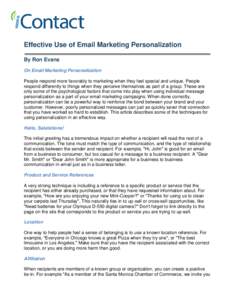 Effective Use of Email Marketing Personalization By Ron Evans On Email Marketing Personalization People respond more favorably to marketing when they feel special and unique. People respond differently to things when the