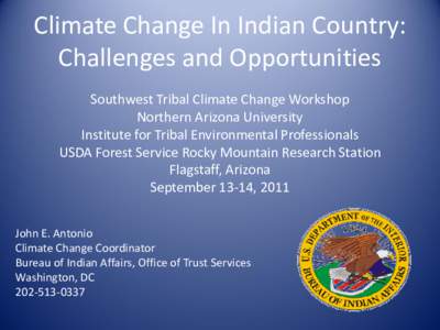 Climate Change In Indian Country: Challenges and Opportunities Southwest Tribal Climate Change Workshop Northern Arizona University Institute for Tribal Environmental Professionals USDA Forest Service Rocky Mountain Rese