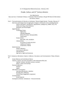 Dr. R.S.Ranganathan Memorial Lectures: February, 2011  People, Culture, and 21st Century Libraries Gary Marchionini Dean and Cary C. Boshamer Professor, University of North Carolina at Chapel Hill School of Information a