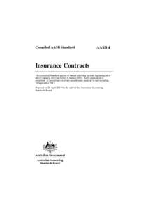 Compiled AASB Standard  AASB 4 Insurance Contracts This compiled Standard applies to annual reporting periods beginning on or