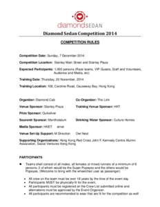 Diamond Sedan Competition 2014 COMPETITION RULES Competition Date: Sunday, 7 December 2014 Competition Location: Stanley Main Street and Stanley Plaza Expected Participants: 1,000 persons (Race teams, VIP Guests, Staff a