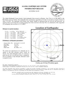 ALASKA EARTHQUAKE CENTER INFORMATION RELEASE[removed]:55 The Alaska Earthquake Center located a light earthquake that occurred on Monday, June 23rd at 1:42 PM AKDT in the Rat Islands region of Alaska. This earthquake