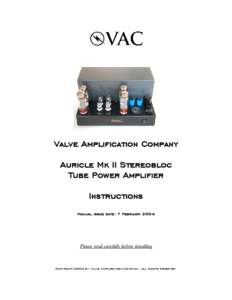 Valve Amplification Company Auricle Mk II Stereobloc Tube Power Amplifier Instructions Manual issue date: 7 February 2004