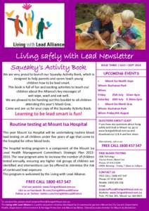 Living safely with Lead Newsletter Squeaky’s Activity Book We are very proud to launch our Squeaky Activity Book, which is designed to help parents and carers teach young children how to be lead smart. This book is ful