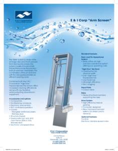 E & I Corp “Arm Screen”  Standard Features Rack and Pin Operational System • State of the art, high