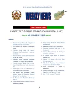 In the name of Allah, Most Gracious, Most Merciful  EMBASSY OF THE ISLAMIC REPUBLIC OF AFGHANISTAN IN KIEV VOL (II) NO (21) JUN 1-7, 2013 ISS (28) Headlines: