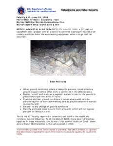 Fatality #12 -June 20, 2009 Fall of Roof or Back - Louisiana - Salt Morton Salt Div/Morton International Inc. Morton Salt Weeks Island Mine & Mill METAL/NONMETAL MINE FATALITY - On June 20, 2009, a 52-year old equipment 