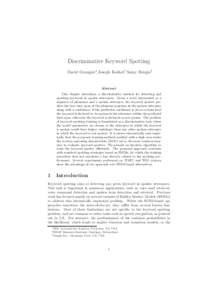 Discriminative Keyword Spotting David Grangier∗, Joseph Keshet†, Samy Bengio‡ Abstract This chapter introduces a discriminative method for detecting and spotting keywords in spoken utterances. Given a word represen