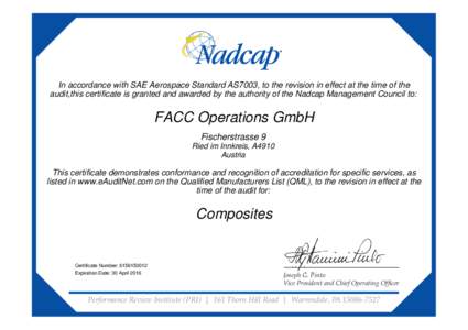 In accordance with SAE Aerospace Standard AS7003, to the revision in effect at the time of the audit,this certificate is granted and awarded by the authority of the Nadcap Management Council to: FACC Operations GmbH Fisc