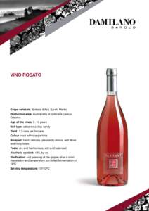 VINO ROSATO  Grape varietals: Barbera d’Asti, Syrah, Merlot Production area: municipality of Grinzane Cavour, Casorzo Age of the vines: 5 -10 years