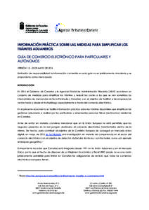 INFORMACIÓN PRÁCTICA SOBRE LAS MEDIDAS PARA SIMPLIFICAR LOS TRÁMITES ADUANEROS GUÍA DE COMERCIO ELECTRÓNICO PARA PARTICULARES Y AUTÓNOMOS VERSIÓN 1.0 – 25 DE MAYO DE 2015 Limitación de responsabilidad: la infor