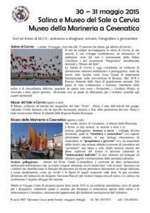 30 – 31 maggio 2015 Salina e Museo del Sale a Cervia Museo della Marineria a Cesenatico Soci ed Amici di M.I.V., andranno a disegnare, scrivere, fotografare o gironzolare Salina di Cervia