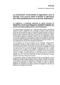 IP[removed]Bruxelles, le 25 septembre 2008 La Commission recommande la négociation, avec la Géorgie, d’un accord visant à faciliter la délivrance des visas parallèlement à un accord de réadmission