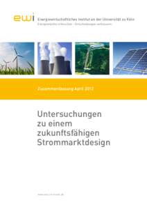 Energiewirtschaftliches Institut an der Universität zu Köln Energiemärkte erforschen – Entscheidungen verbessern. Zusammenfassung AprilUntersuchungen