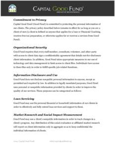 Commitment to Privacy Capital Good Fund (Good Fund) is committed to protecting the personal information of our clients. The privacy policy described below remains in effect for as long as you are a client of ours (a clie