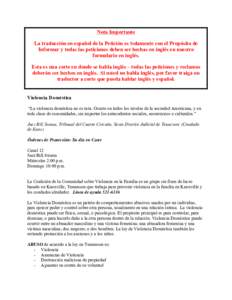 Nota Importante La traducción en español de la Petición es Solamente con el Propósito de Informar y todas las peticiones deben ser hechas en inglés en nuestro formulario en inglés. Esta es una corte en donde se hab