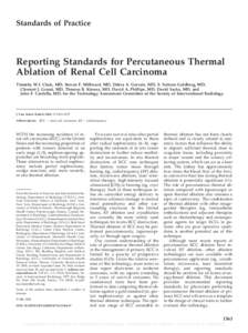 Standards of Practice  Reporting Standards for Percutaneous Thermal Ablation of Renal Cell Carcinoma Timothy W.I. Clark, MD, Steven F. Millward, MD, Debra A. Gervais, MD, S. Nahum Goldberg, MD, Clement J. Grassi, MD, Tho