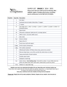 SUPPLY LIST GRADE[removed]Please ensure that your child has ALL the following, WELL LABELED, supplies, including uniform pieces, (excluding pencils and Kleenex), for the FIRST DAY OF SCHOOL. Checklist