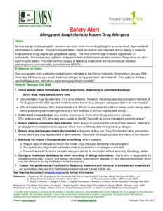 Safety Alert Allergy and Anaphylaxis to Known Drug Allergens Issue Serious allergic and anaphylactic reactions can occur when known drug allergens are prescribed, dispensed and administered to patients. This harm is prev