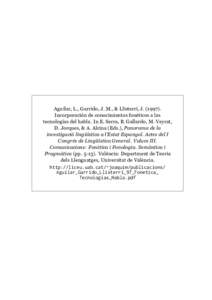 Aguilar, L., Garrido, J. M., & Llisterri, JIncorporación de conocimientos fonéticos a las tecnologías del habla. In E. Serra, B. Gallardo, M. Veyrat, D. Jorques, & A. Alcina (Eds.), Panorama de la investigac