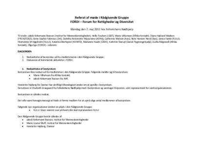 Referat af møde i Rådgivende Gruppe FORDI – Forum for Rettigheder og Diversitet Mandag den 7. maj 2012 hos Folkekirkens Nødhjælp Til stede: Jakob Kirkemann Boesen (Institut for Menneskerettigheder), Helle Poulsen (