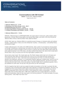 Conversations with Bill Kristol Guest: Yuval Levin, National Affairs Taped July 29, 2014 Table of Contents I: National Affairs 0:15 –  13:45