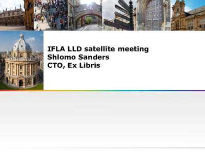 IFLA LLD satellite meeting Shlomo Sanders CTO, Ex Libris 1