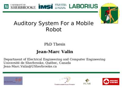 Auditory System For a Mobile Robot PhD Thesis Jean-Marc Valin Department of Electrical Engineering and Computer Engineering