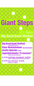 Giant Steps DC ]t{Üx Big Band Kanti Wattwil Big Band Kanti Wattwil Leitung Martin Winiger