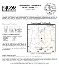 ALASKA EARTHQUAKE CENTER INFORMATION RELEASE[removed]:22 The Alaska Earthquake Center located a minor earthquake that occurred on Thursday, May 22nd at 3:41 PM AKDT in the Brooks Range region of Alaska. This earthqua