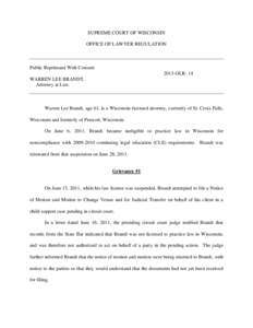 SUPREME COURT OF WISCONSIN OFFICE OF LAWYER REGULATION Public Reprimand With Consent 2013-OLR- 14 WARREN LEE BRANDT,