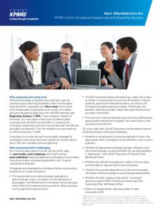 Alert: Affordable Care Act KPMG’s ACA Compliance Assessment and Reporting Services Why companies are acting now Mid-sized and large companies face significant new tax compliance and reporting standards under the Afford
