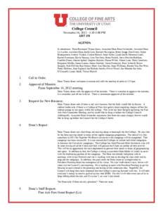 College Council November 16, :30-5:00 PM ART 158 AGENDA In attendance: Dean Raymond Tymas-Jones, Associate Dean Brent Schneider, Assistant Dean Liz Leckie, Assistant Dean Joelle Lien, Karineh Hovsepian, Brian Sna