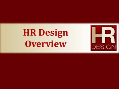 HR Design Overview What is HR Design? HR Design is a campus-wide effort to build a more efficient and effective UW-Madison human resource system that best