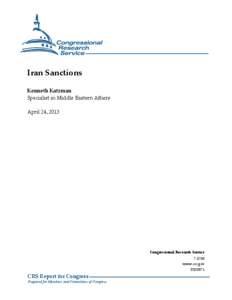 Iran Sanctions Kenneth Katzman Specialist in Middle Eastern Affairs April 24, 2013  Congressional Research Service