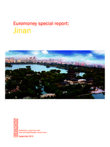 Euromoney special report:  Jinan Published in conjunction with: Jinan Municipal People’s Government