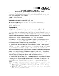 Strata Plan[removed]EXECUTIVE COMMITTEE MEETING Wednesday 23 April 2014, Altair EC Meeting Room. 19h00 Attendance: Ralf Harding (Chair), Michael Meredith (Secretary), Paddy Conroy, Luisa Liotta, David MacKinnon, Anna Sheph