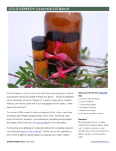 COLD REMEDY: Essential Oil Blend  Dynamicus qui sequitur mutationem The cold season is upon us and I can bet that you are looking for a natural  Shield yourself with these Essential