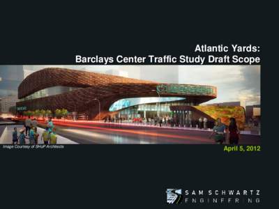 Atlantic Yards: Barclays Center Traffic Study Draft Scope Image  Image Courtesy of SHoP Architects