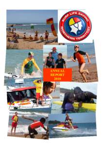 ANNUAL REPORT 2010 Surf Life Saving Northern Territory (Inc) Affiliated with Surf Life Saving Australia