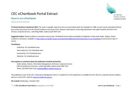 CEC eChartbook Portal Extract How to use eChartbook Data presentation © Clinical Excellence Commission 2013: This work is copyright. Apart from any use as permitted under the Copyright Act 1968, no part may be reproduce