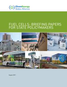 Fuel Cells: Briefing papers for state policymakers August 2011  A b o u t T h e s e B r i e f i n g Pap e r s