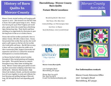 History of Barn Quilts In Mercer County Mercer County started making and hanging quilt squares in[removed]Ohio however was the first state to have a barn quilt square hung in[removed]Donna