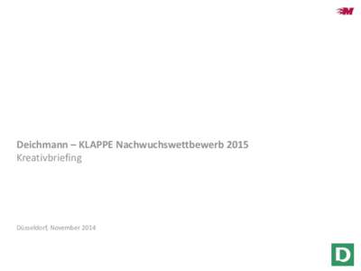 Deichmann – KLAPPE Nachwuchswettbewerb 2015 Kreativbriefing Düsseldorf, November 2014  Über Deichmann