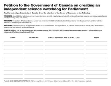 Petition to the Government of Canada on creating an independent science watchdog for Parliament We, the undersigned residents of Canada, draw the attention of the House of Commons to the following: WHEREAS since 2006 the