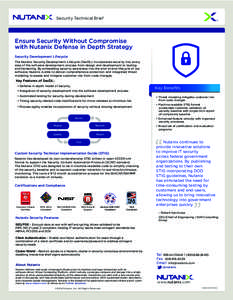 Security Technical Brief  Ensure Security Without Compromise with Nutanix Defense in Depth Strategy Security Development Lifecycle The Nutanix Security Development Lifecycle (SecDL) incorporates security into every