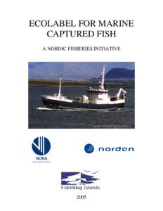 ECOLABEL FOR MARINE CAPTURED FISH A NORDIC FISHERIES INITIATIVE NORA Nordisk Atlantsamarbejde